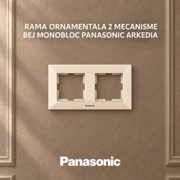 Rama Ornamentala 2 Mecanisme Bej Monobloc Panasonic Arkedia