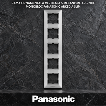 Rama Verticala 5 Mecanisme Argintie Monobloc Panasonic Arkedia Slim