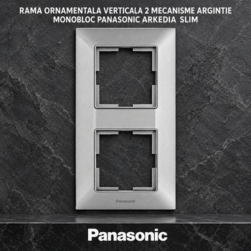 Rama Verticala 2 Mecanisme Argintie Monobloc Panasonic Arkedia Slim