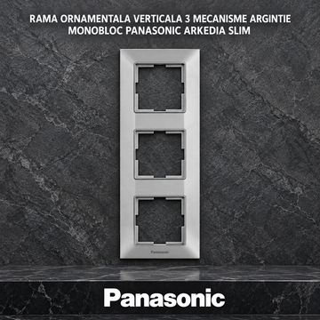 Rama Verticala 3 Mecanisme Argintie Monobloc Panasonic Arkedia Slim