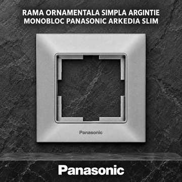 Rama Ornamentala Simpla Argintie Monobloc Panasonic Arkedia Slim
