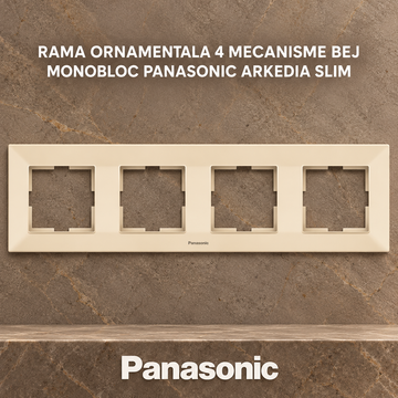 Rama Ornamentala 4 Mecanisme Bej Monobloc Panasonic Arkedia Slim