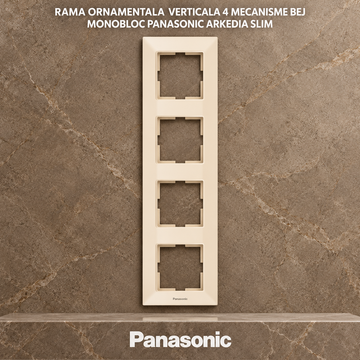 Rama Ornamentala Verticala 4 Mecanisme Bej Monobloc Panasonic Arkedia Slim