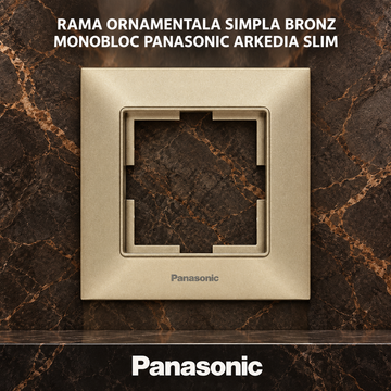 Rama Ornamentala Simpla Bronz Monobloc Panasonic Arkedia Slim