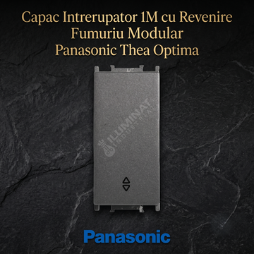 Capac Intrerupator 1M cu Revenire Fumuriu Modular Panasonic Thea Optima