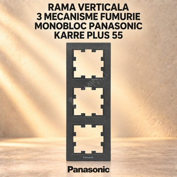 Rama Verticala 3 Mecanisme Fumurie Monobloc Panasonic Karre Plus 55