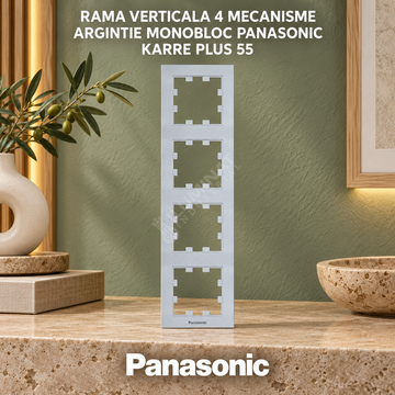 Rama Verticala 4 Mecanisme Argintie Monobloc Panasonic Karre Plus 55