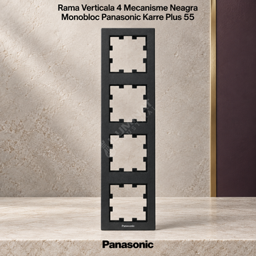 Rama Verticala 4 Mecanisme Neagra Monobloc Panasonic Karre Plus 55