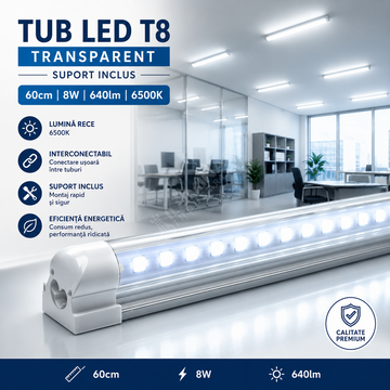 Tub LED T8 Transparent Suport Inclus 60cm 8W, 640lm, 6500K Interconectabil